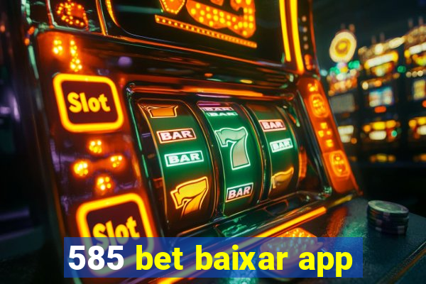 585 bet baixar app